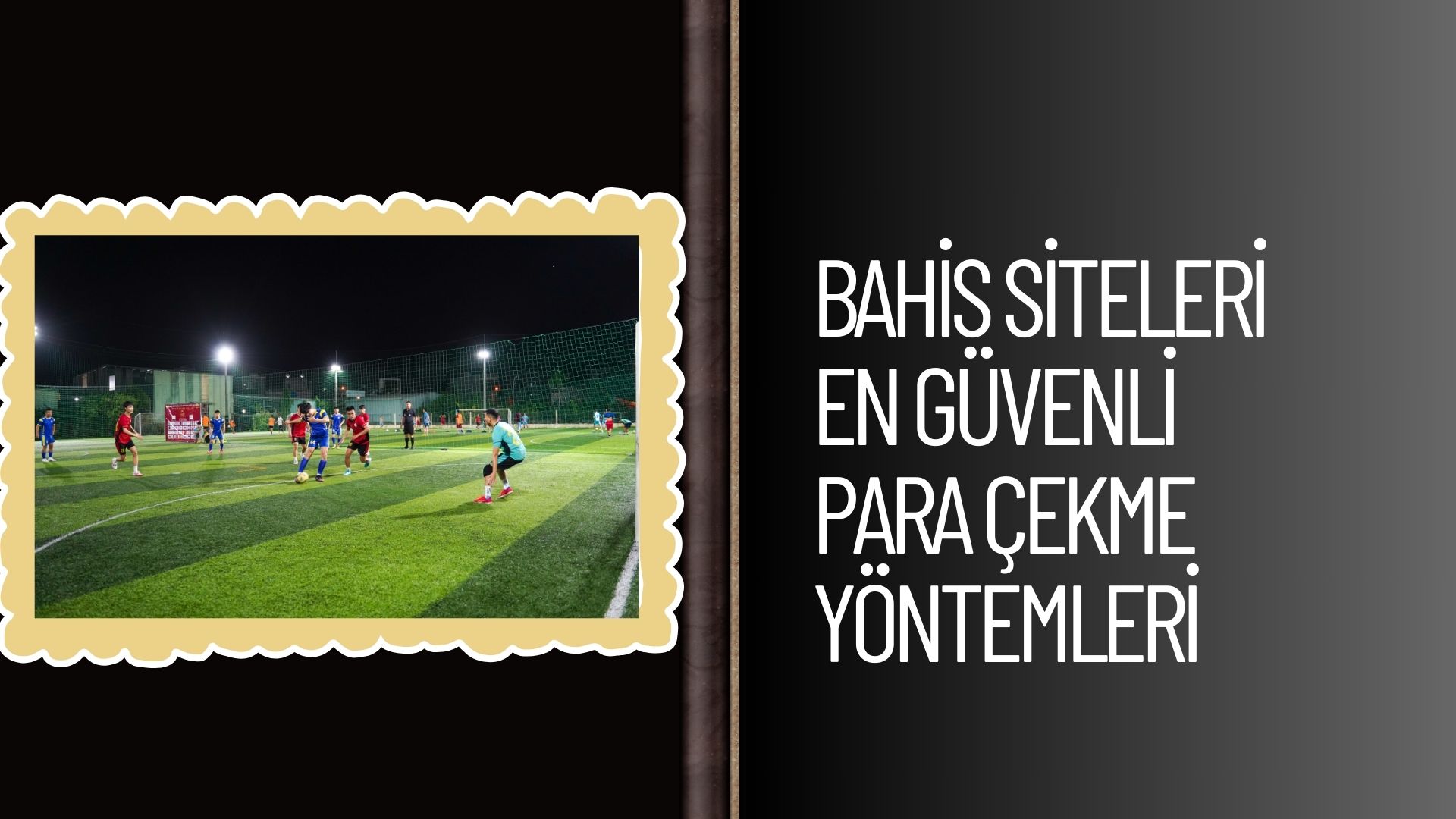 Bahis Siteleri En Güvenli Para Çekme Yöntemleri