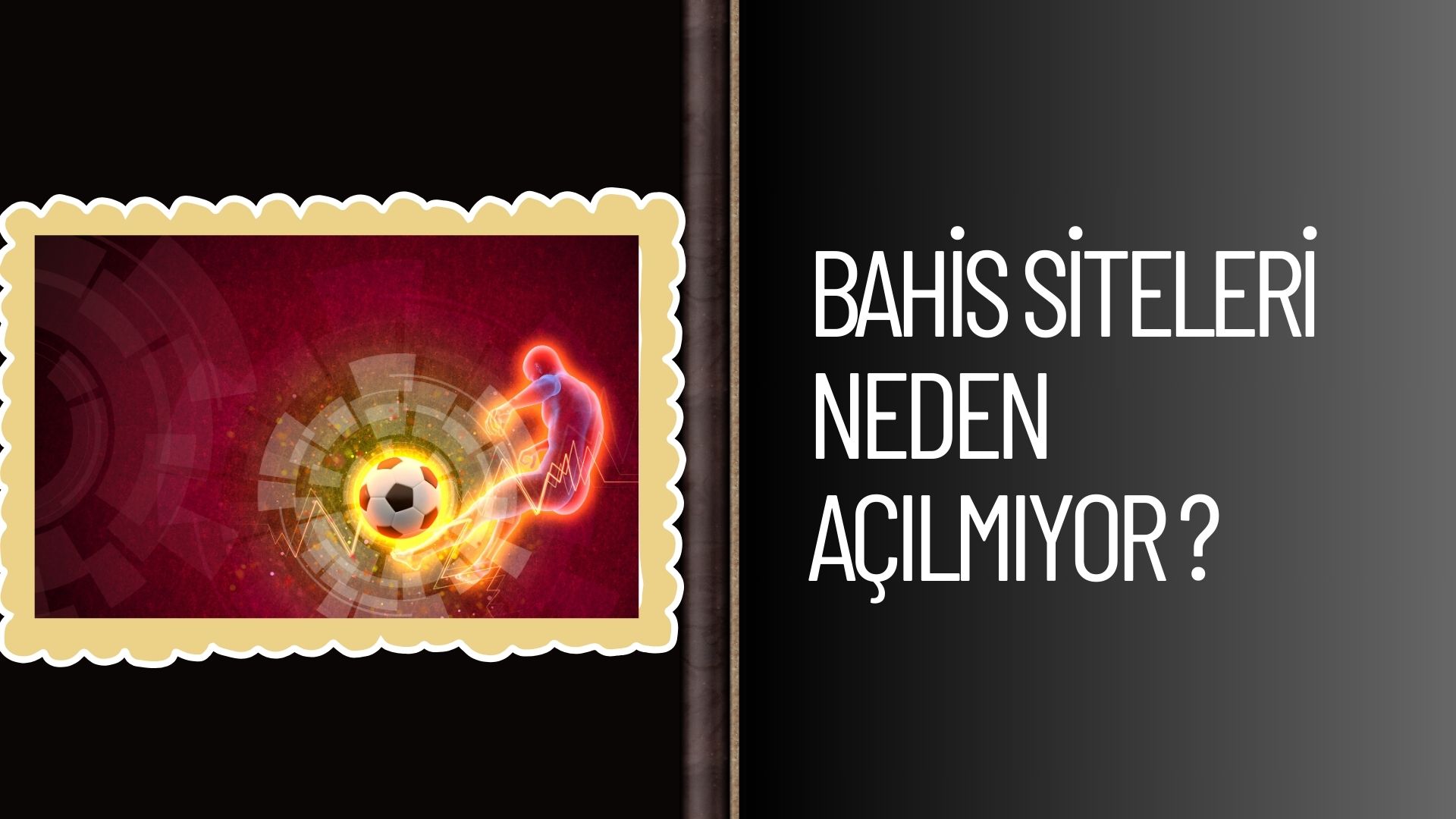 Bahis Siteleri Neden Açılmıyor